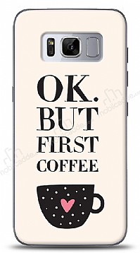 Samsung Galaxy S8 Ok But First Coffee Klf
