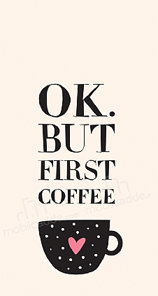 Ok But First Coffee