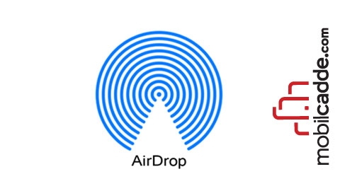 AirDrop Nasıl Kullanılır?