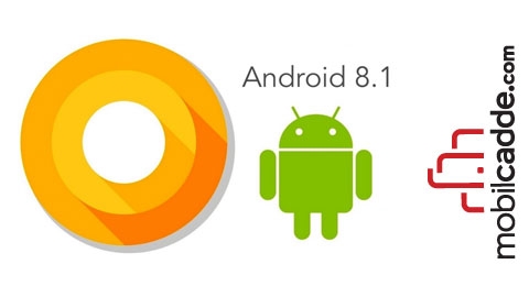 Android 8.1 ile Birlikte Gelen Yenilirler Neler, Hangi Cihazlar Güncelleme Alacak?