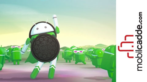 Android Oreo’nun Resmen Tanıtılan Yeni Özellikleri